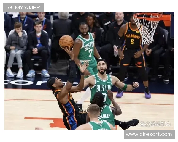 雷霆与凯尔特人精彩对决回放全程回顾与赛后分析